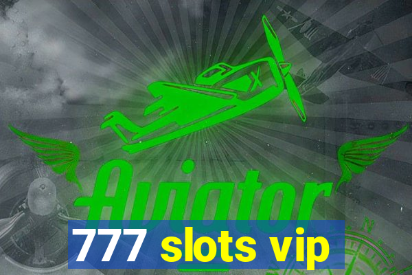 777 slots vip