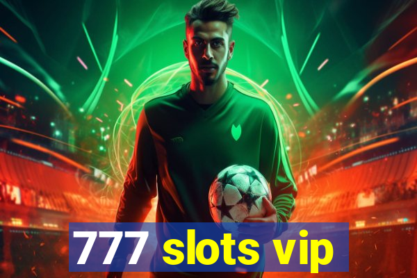 777 slots vip