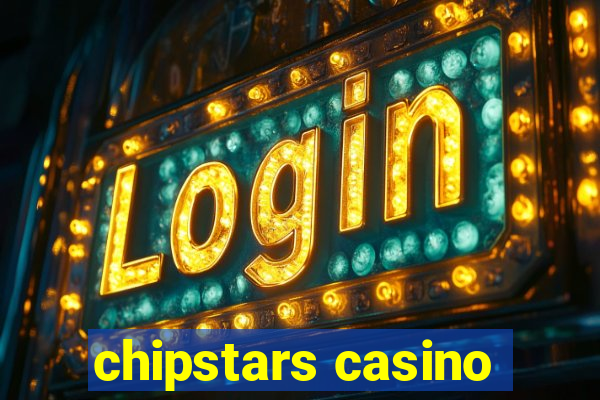 chipstars casino