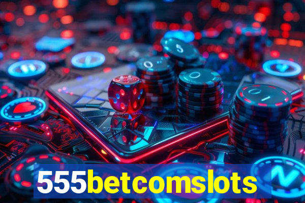 555betcomslots