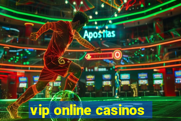 vip online casinos