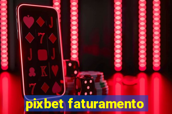 pixbet faturamento