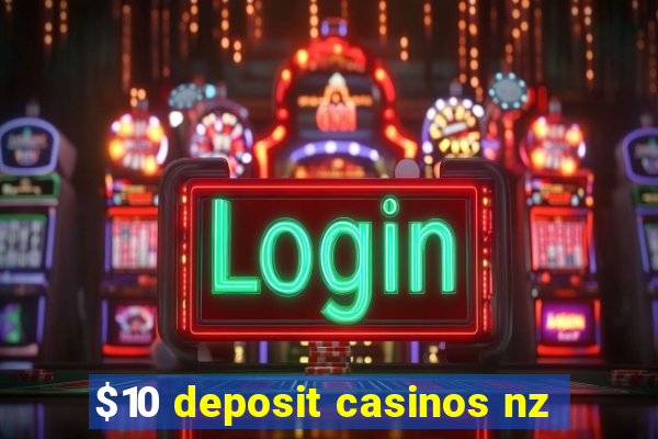 $10 deposit casinos nz