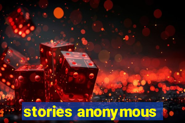 stories anonymous