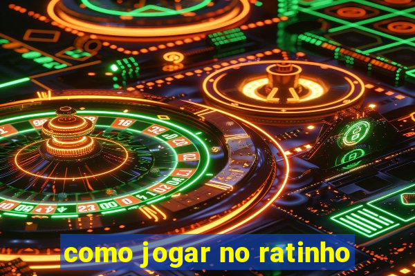 como jogar no ratinho