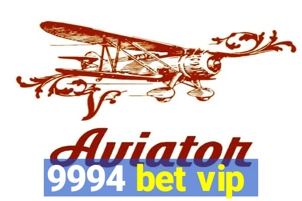 9994 bet vip