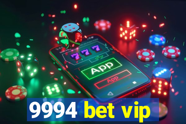 9994 bet vip