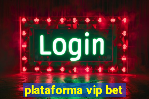 plataforma vip bet