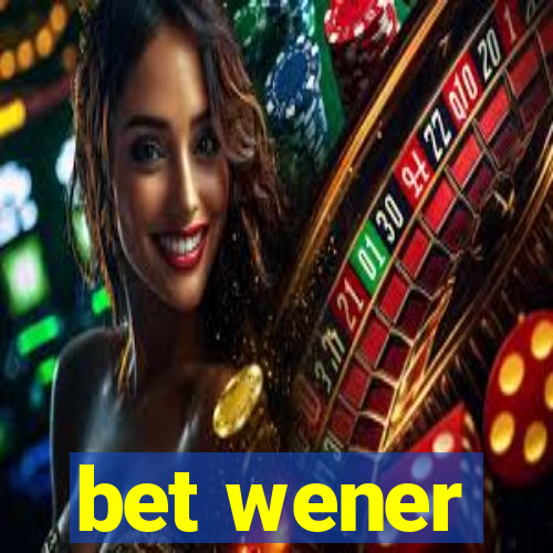 bet wener