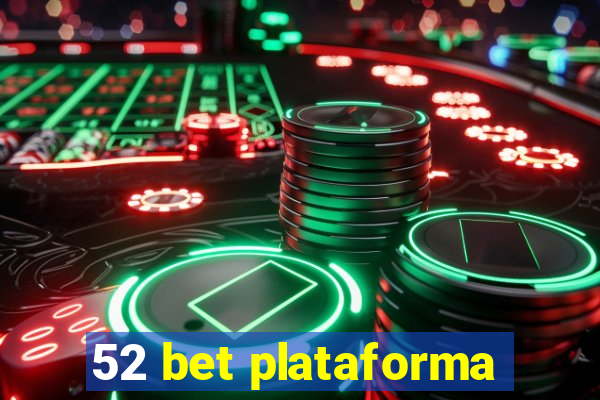 52 bet plataforma