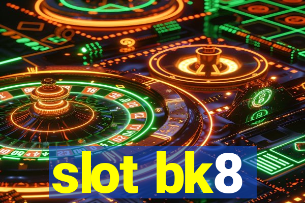 slot bk8