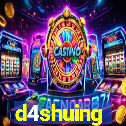 d4shuing