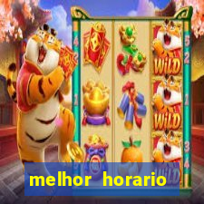 melhor horario pagante fortune tiger