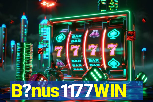 B?nus1177WIN