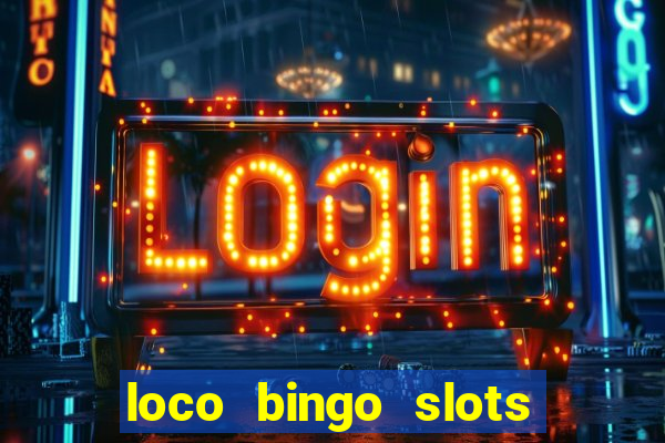 loco bingo slots casino online