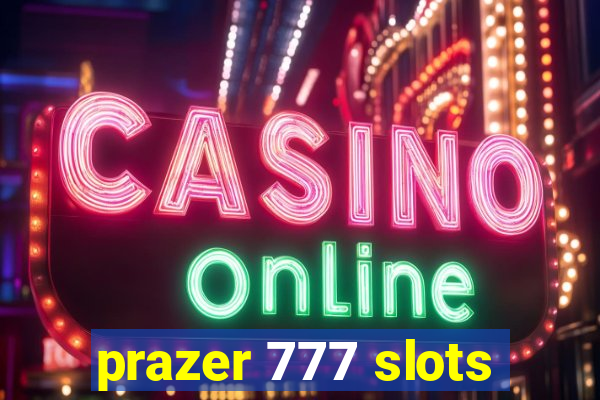 prazer 777 slots