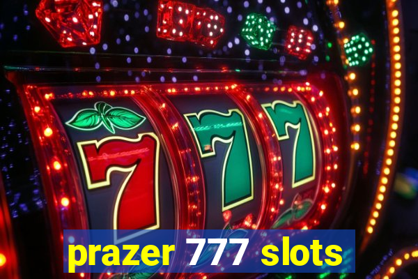 prazer 777 slots