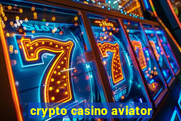 crypto casino aviator