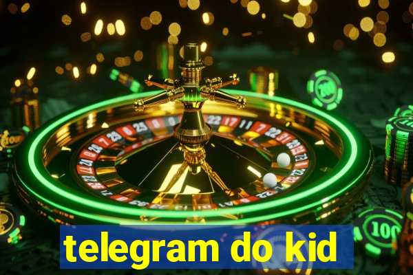 telegram do kid