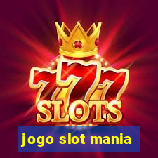 jogo slot mania