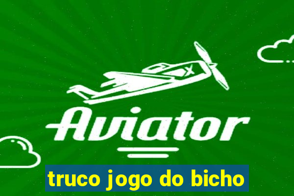 truco jogo do bicho