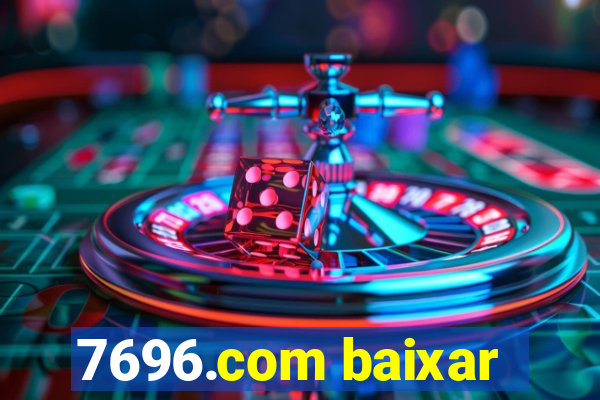 7696.com baixar