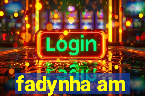 fadynha am