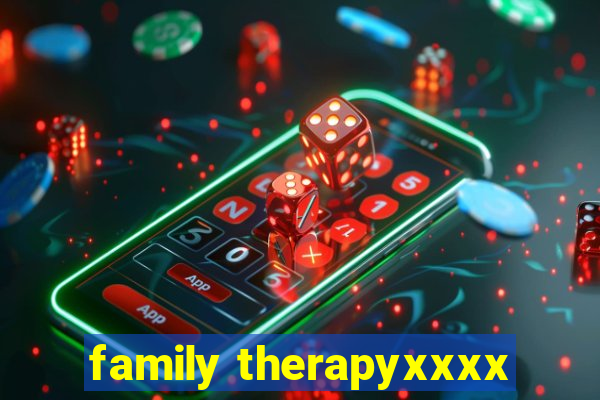 family therapyxxxx