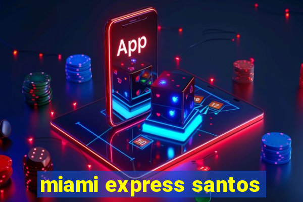 miami express santos