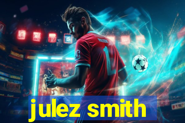 julez smith