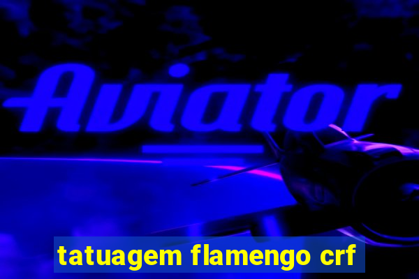 tatuagem flamengo crf