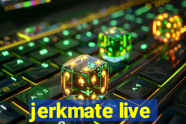 jerkmate live