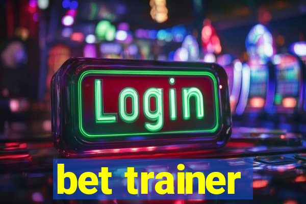 bet trainer