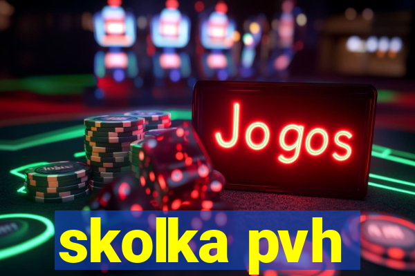 skolka pvh