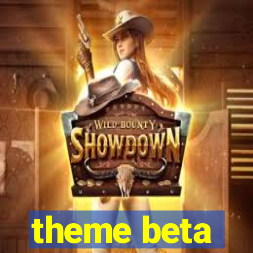 theme beta