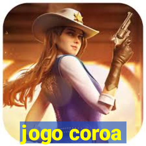 jogo coroa