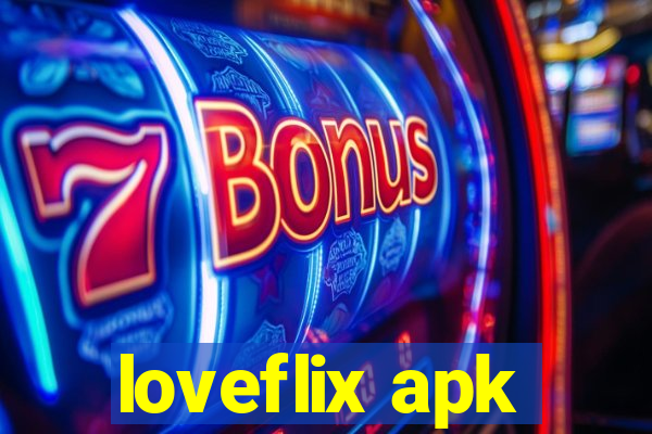 loveflix apk