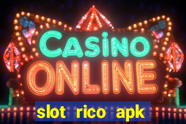 slot rico apk dinheiro infinito