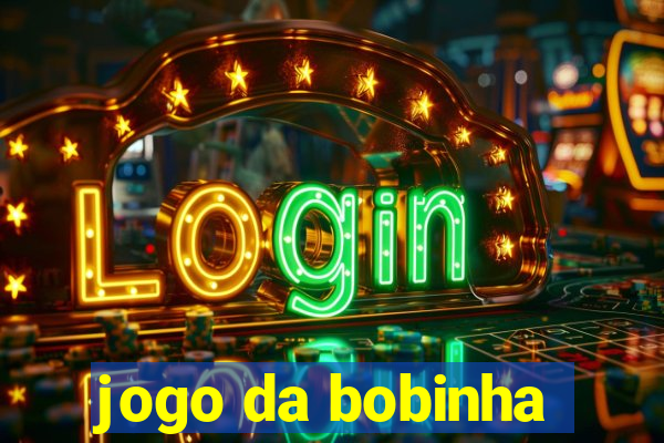 jogo da bobinha