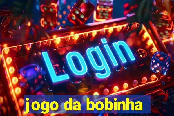 jogo da bobinha