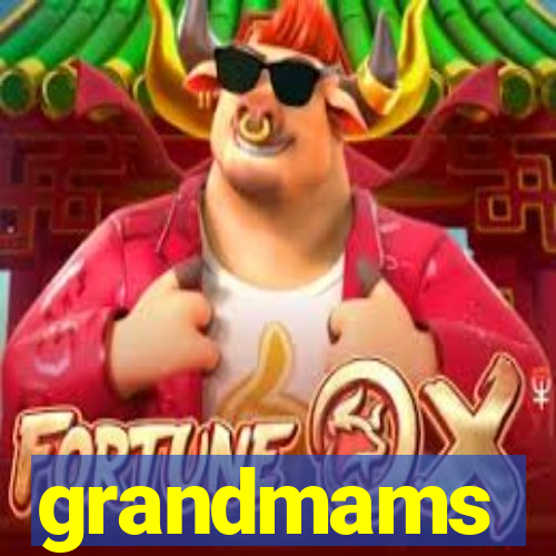 grandmams