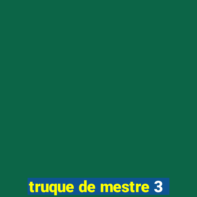 truque de mestre 3