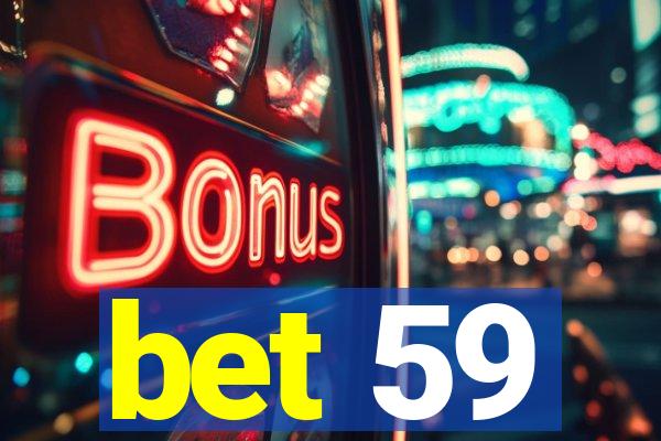 bet 59