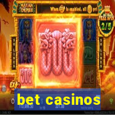 bet casinos