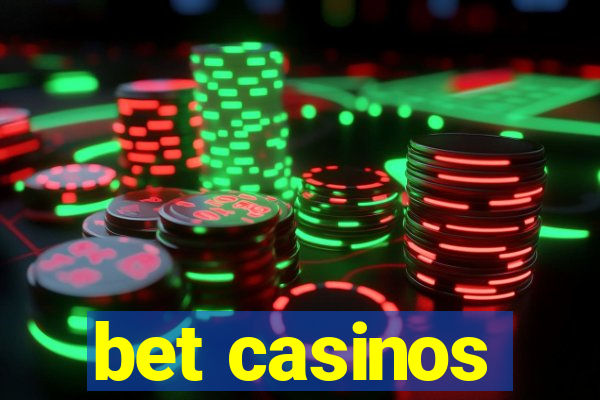 bet casinos