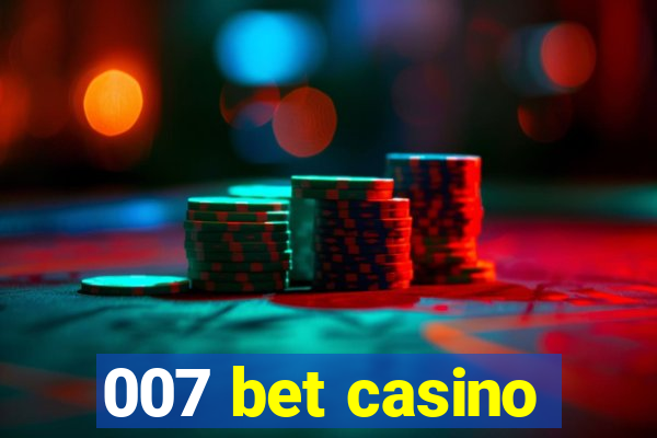 007 bet casino