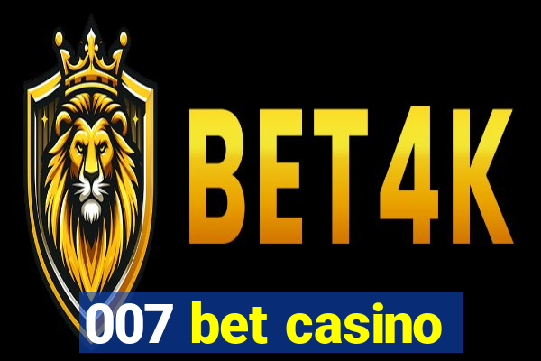 007 bet casino