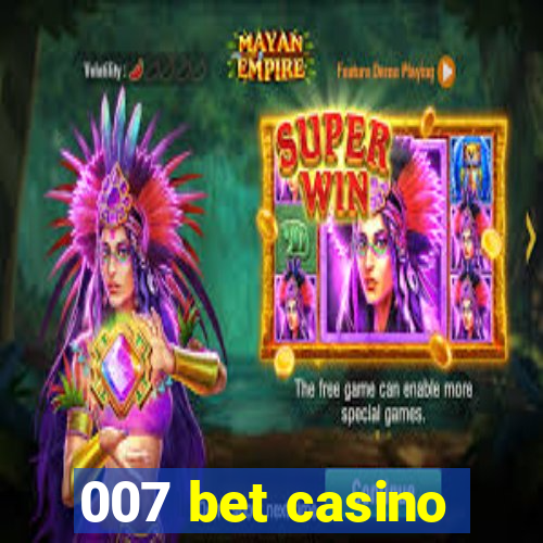 007 bet casino