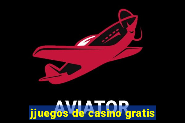 jjuegos de casino gratis