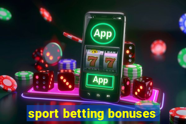 sport betting bonuses